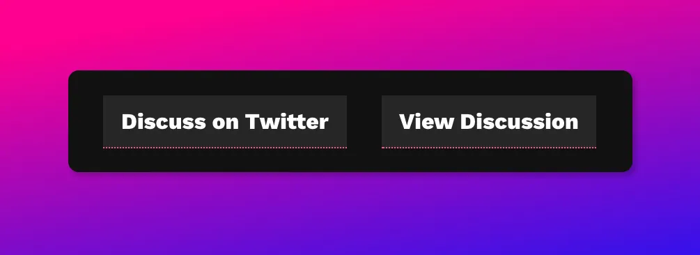 The final updated design of how the Discuss on Twitter and View Discussion buttons look like after some CSS updates.